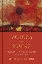 Cover art for Voices from the Ruins: Theodicy and the Fall of Jerusalem in the Hebrew Bible