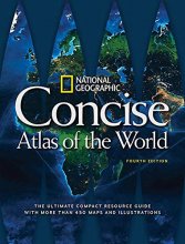 Cover art for National Geographic Concise Atlas of the World, 4th Edition: The Ultimate Compact Resource Guide with More Than 450 Maps and Illustrations