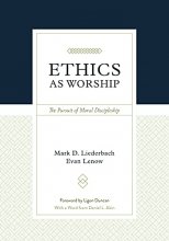 Cover art for Ethics as Worship: The Pursuit of Moral Discipleship