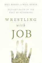 Cover art for Wrestling with Job: Defiant Faith in the Face of Suffering