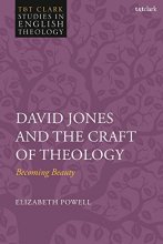Cover art for David Jones and the Craft of Theology: Becoming Beauty (T&T Clark Studies in English Theology)
