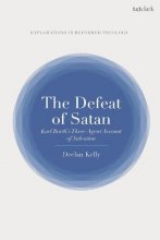 Cover art for The Defeat of Satan: Karl Barth's Three-Agent Account of Salvation (T&T Clark Explorations in Reformed Theology)