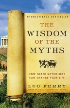 Cover art for The Wisdom of the Myths: How Greek Mythology Can Change Your Life (Learning to Live)