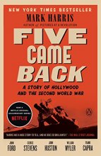 Cover art for Five Came Back: A Story of Hollywood and the Second World War