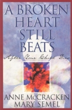 Cover art for A Broken Heart Still Beats: After Your Child Dies