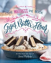 Cover art for Sugar, Butter, Flour: The Waitress Pie Cookbook
