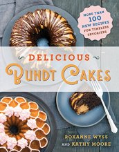 Cover art for Delicious Bundt Cakes: More Than 100 New Recipes for Timeless Favorites