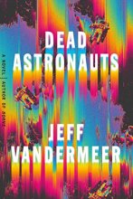 Cover art for Dead Astronauts: A Novel (Borne, 2)