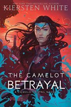 Cover art for The Camelot Betrayal (Camelot Rising Trilogy)