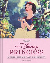 Cover art for The Disney Princess: A Celebration of Art and Creativity (Disney x Chronicle Books)