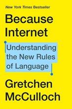 Cover art for Because Internet: Understanding the New Rules of Language