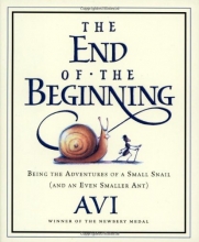 Cover art for The End of the Beginning: Being the Adventures of a Small Snail (and an Even Smaller Ant)