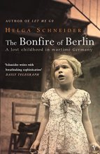 Cover art for The Bonfire of Berlin: A Lost Childhood in Wartime Germany