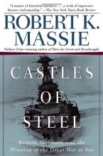 Cover art for Castles of Steel: Britain, Germany, and the Winning of the Great War at Sea
