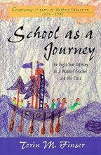 Cover art for School as a Journey: The Eight-Year Odyssey of a Waldorf Teacher and His Class