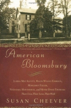 Cover art for American Bloomsbury: Louisa May Alcott, Ralph Waldo Emerson, Margaret Fuller, Nathaniel Hawthorne, and Henry David Thoreau: Their Lives, Their Loves, Their Work