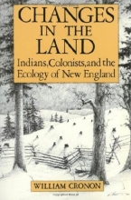 Cover art for Changes in the Land: Indians, Colonists and the Ecology of New England