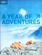 Cover art for A Year of Adventures: Lonely Planet's Guide to Where, What And When to Do It