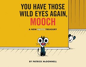 Cover art for You Have Those Wild Eyes Again, Mooch: A New MUTTS Treasury