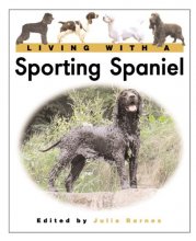 Cover art for Living with a Sporting Spaniel (Living with a Pet Series)