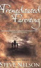 Cover art for Premeditated Parenting - Foundational Christian Parenting [Toddlers-Preteens]