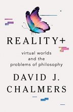 Cover art for Reality+: Virtual Worlds and the Problems of Philosophy