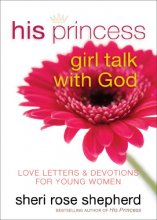 Cover art for His Princess Girl Talk with God: Love Letters and Devotions for Young Women