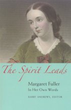 Cover art for The Spirit Leads: Margaret Fuller in Her Own Words