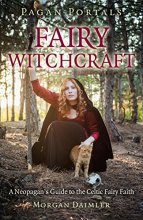 Cover art for Pagan Portals - Fairy Witchcraft: A Neopagan's Guide to the Celtic Fairy Faith