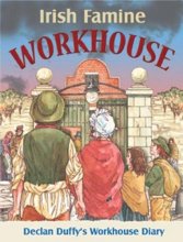 Cover art for Irish Famine Workhouse: A Young Boy's Workhouse Diary