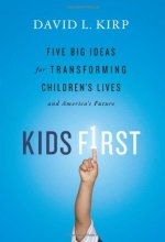 Cover art for Kids First: Five Big Ideas for Transforming Children's Lives and America's Future