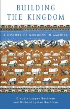 Cover art for Building the Kingdom: A History of Mormons in America