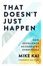 Cover art for That Doesn't Just Happen: How Excellence Accelerates Everything