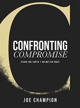 Cover art for Confronting Compromise: Stand For Truth - No Matter What