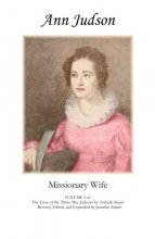 Cover art for Ann Judson: Missionary Wife: VOLUME I of The Lives of The Three Mrs. Judsons