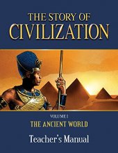 Cover art for The Story of Civilization Teacher's Manual: VOLUME I - The Ancient World