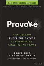 Cover art for Provoke: How Leaders Shape the Future by Overcoming Fatal Human Flaws