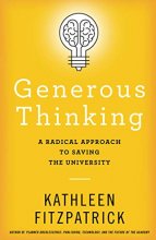 Cover art for Generous Thinking: A Radical Approach to Saving the University