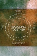 Cover art for Reasoning Together: The Native Critics Collective