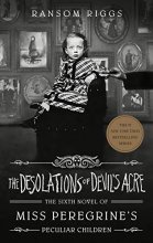Cover art for The Desolations of Devil's Acre (Miss Peregrine's Peculiar Children)