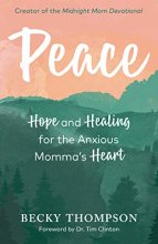 Cover art for Peace: Hope and Healing for the Anxious Momma's Heart