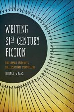 Cover art for Writing 21st Century Fiction: High Impact Techniques for Exceptional Storytelling