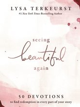 Cover art for Seeing Beautiful Again: 50 Devotions to Find Redemption in Every Part of Your Story