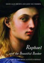 Cover art for Raphael and the Beautiful Banker: The Story of the Bindo Altoviti Portrait