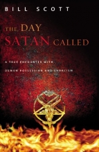 Cover art for The Day Satan Called: A True Encounter with Demon Possession and Exorcism