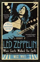 Cover art for When Giants Walked the Earth 10th Anniversary Edition: A Biography of Led Zeppelin