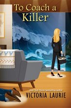 Cover art for To Coach a Killer (A Cat & Gilley Life Coach Mystery)