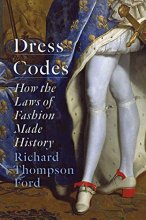 Cover art for Dress Codes: How the Laws of Fashion Made History