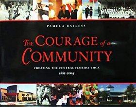 Cover art for The Courage of a Community Creating the Central Florida YMCA