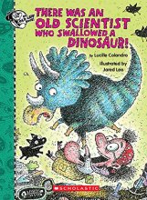 Cover art for There Was an Old Scientist Who Swallowed a Dinosaur! (There Was an Old Lady [Colandro])
